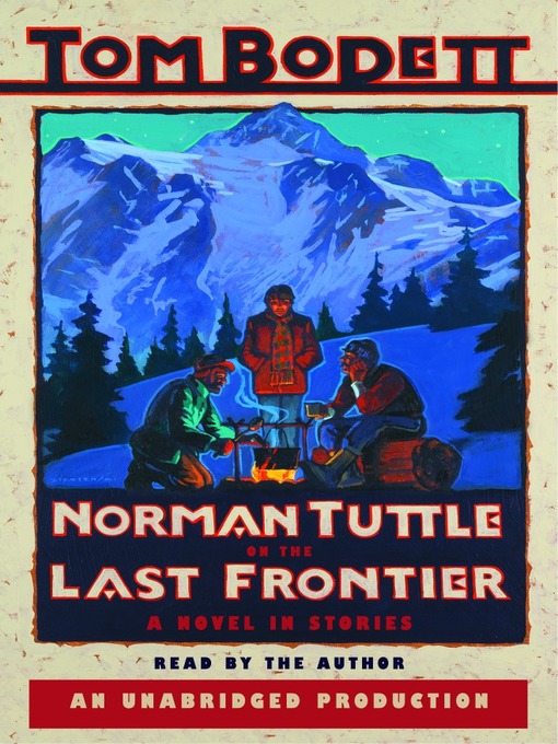 Title details for Norman Tuttle on the Last Frontier by Tom Bodett - Wait list
